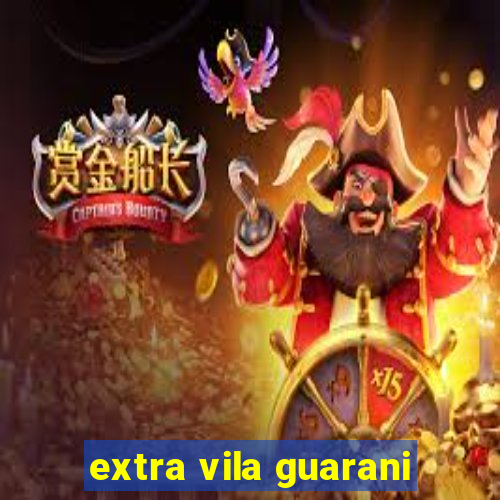 extra vila guarani